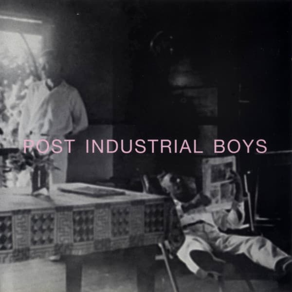 Post Industrial Boys — Post Industrial Boys