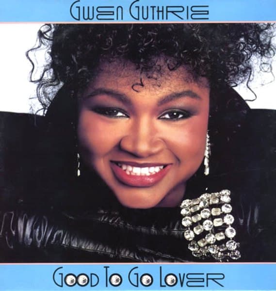 Gwen Guthrie — Good To Go Lover