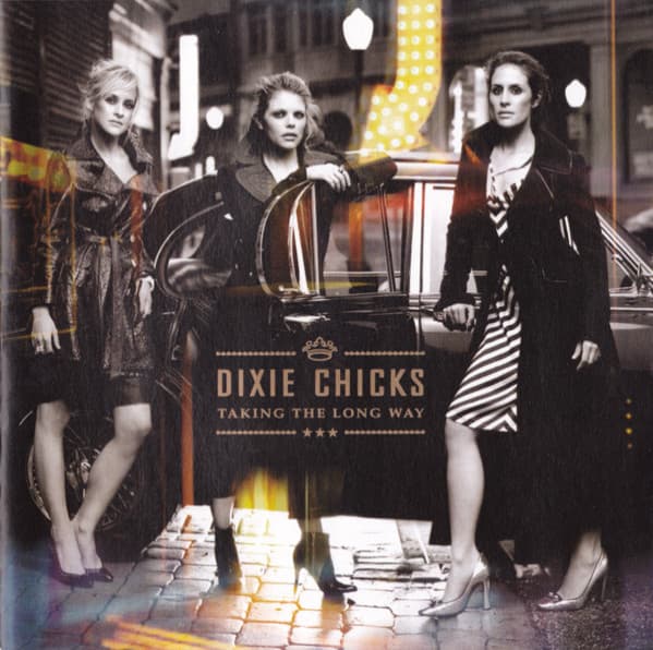 Dixie Chicks — Taking The Long Way