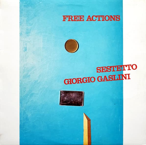 Giorgio Gaslini Sestetto — Free Actions