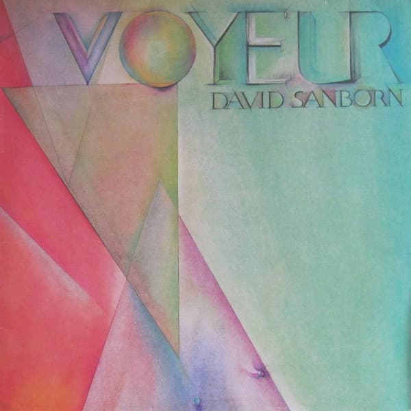 David Sanborn — Voyeur
