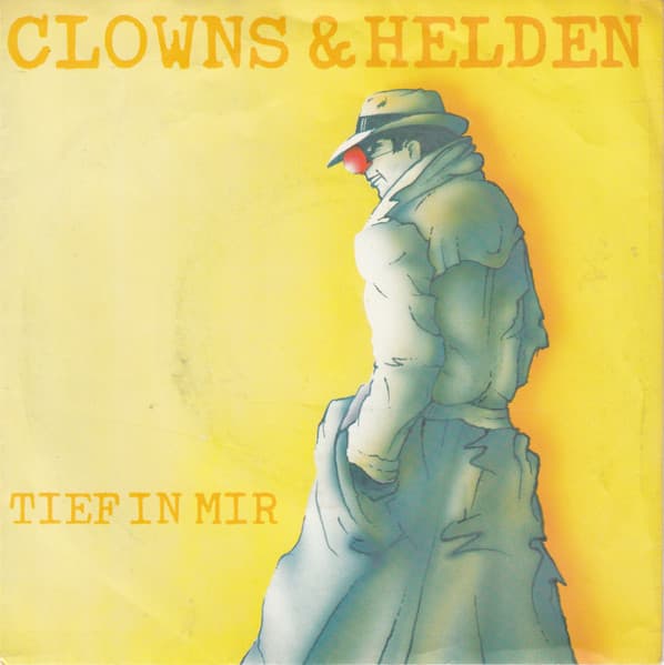 Clowns & Helden — Tief In Mir