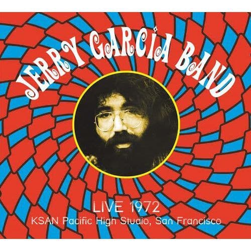 Garcia Jerry Band — Live At KSAN Pacific High Studio 1972