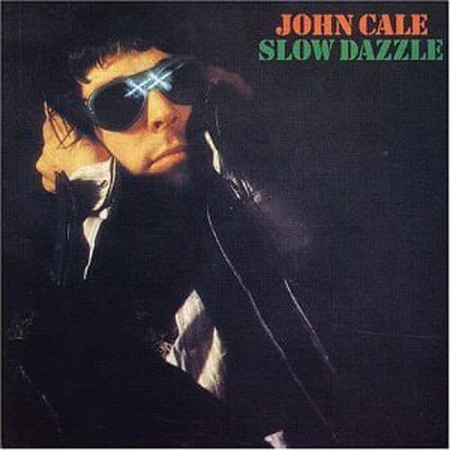 John Cale — Slow Dazzle