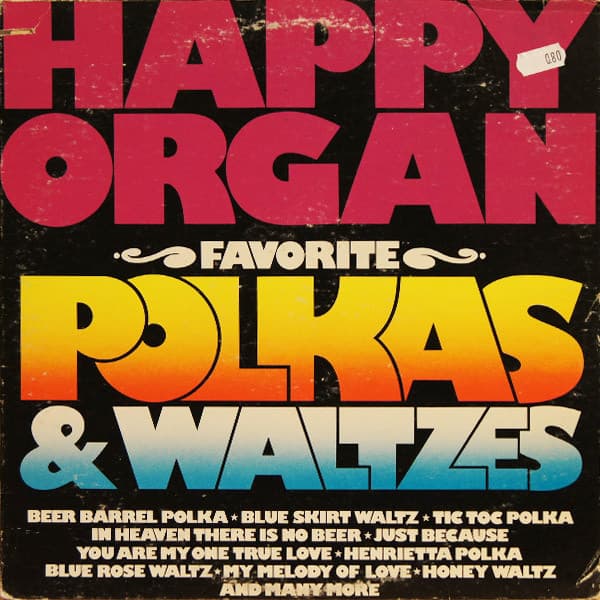 Happy Organ — Favorite Polkas & Waltzes