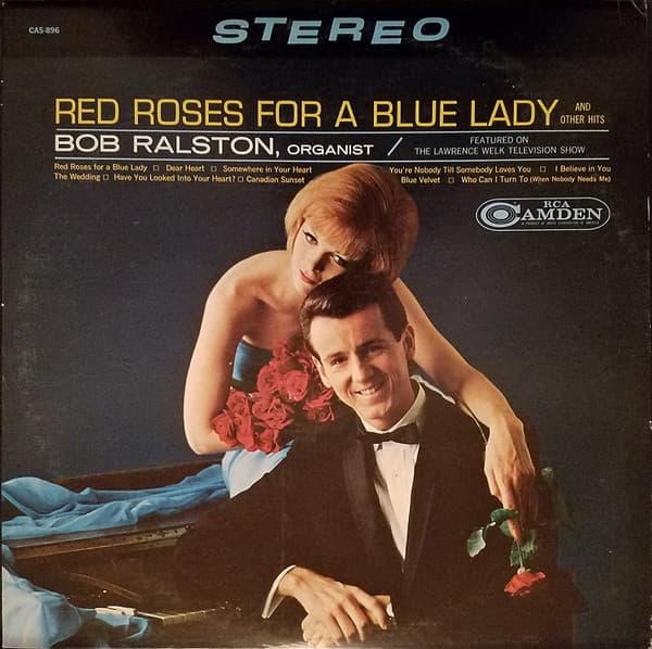 Ralston Bob — Red Roses For A Blue Lady