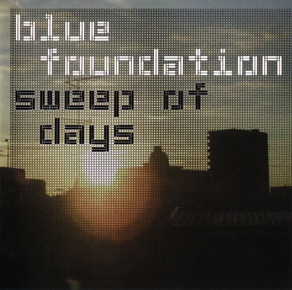 Blue Foundation — Sweep Of Days