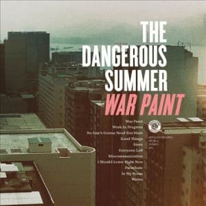 The Dangerous Summer — War Paint