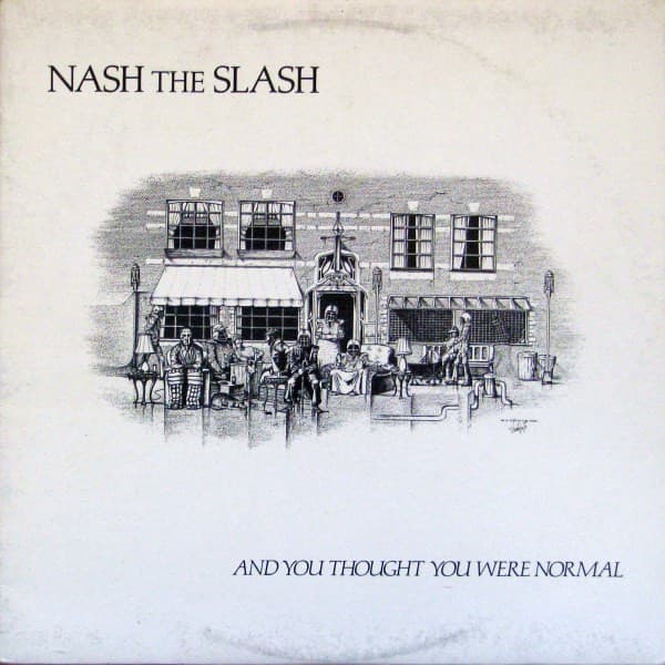 Nash The Slash — And You Thought You Were Normal