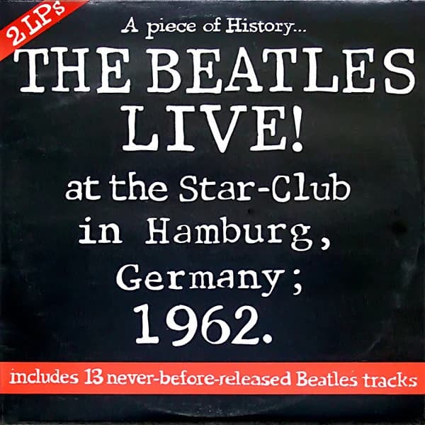 The Beatles — Live! At The Star-Club In Hamburg, Germany; 1962
