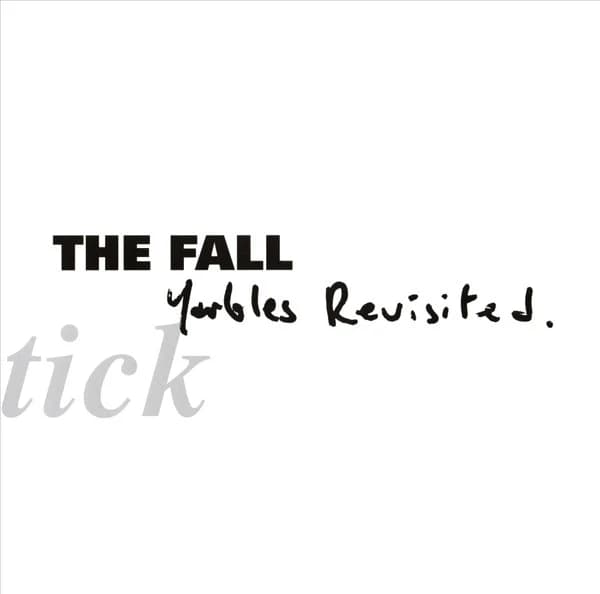 The Fall — Schtick: Yarbles Revisited
