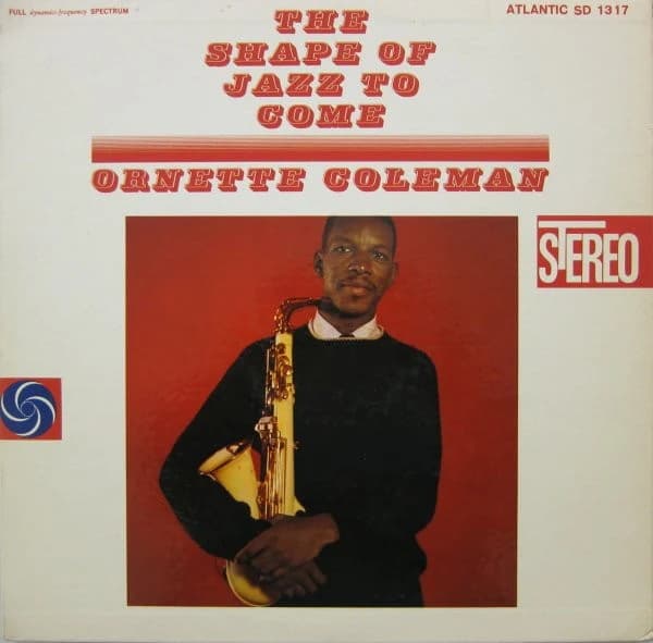 Ornette Coleman — The Shape Of Jazz To Come
