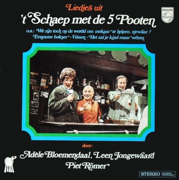 Adèle Bloemendaal , Leen Jongewaard , Piet Römer — Liedjes Uit 't Schaep Met De 5 Pooten