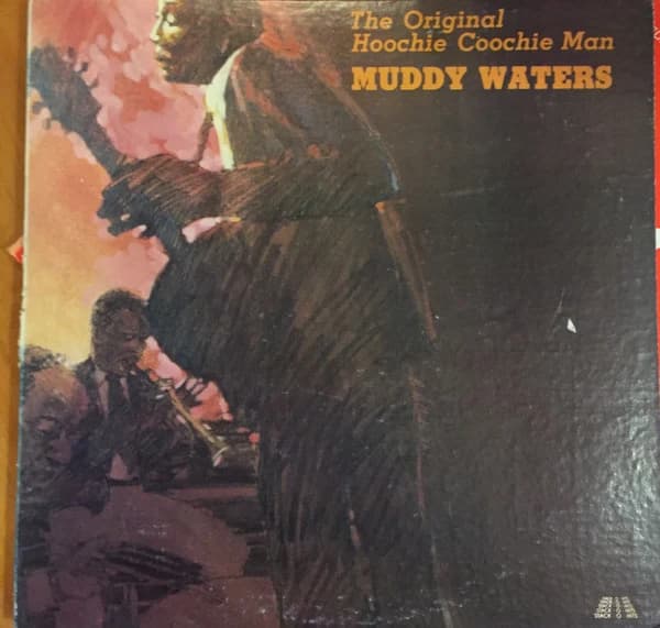Muddy Waters — The Original Hoochie Coochie Man