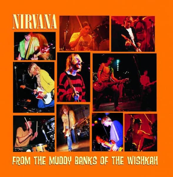 Nirvana — From The Muddy Banks Of The Wishkah