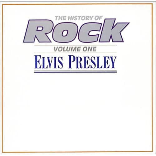 Elvis Presley — The History Of Rock (Volume One)