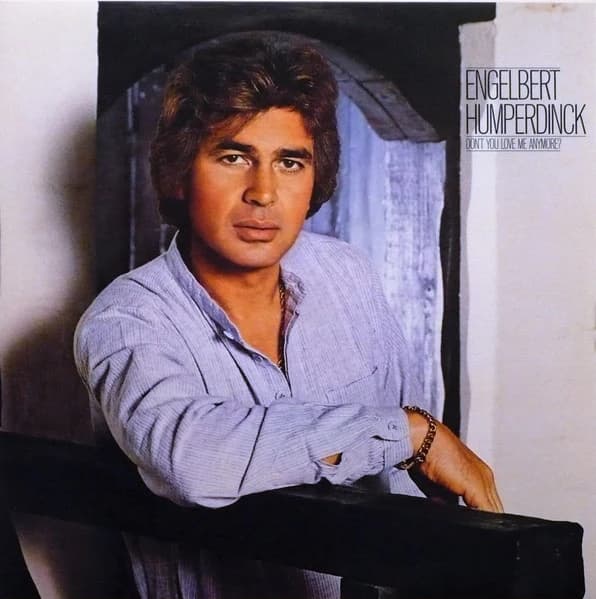 Humperdinck Engelbert — Don't You Love Me Anymore?