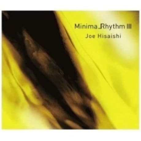 Joe Hisaishi — Minima Rhythm III