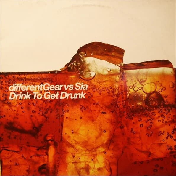 DifferentGearSia — Drink To Get Drunk