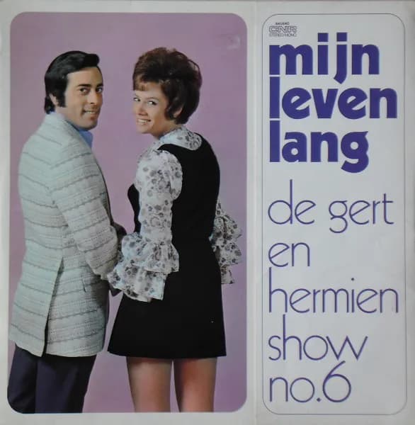 Gert En Hermien — De Gert En Hermien Show No. 6 - Mijn Leven Lang