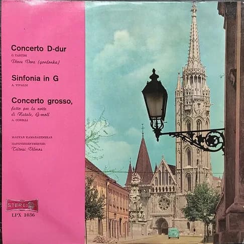 Тартини, Вивальди, Корелли — Vera Denes*, Hungarian Chamber Orchestra, Vilmos Tatrai - Concerto For Cello And Orchestra In D Major / Symphony In G Major / Concerto Grosso In G Minor Op. 6 No. 8 "Christmas"