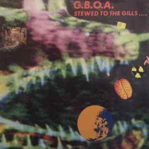 G.B.O.A. — Stewed To The Gills...